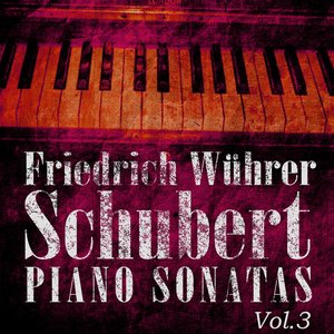 Friedrich Wührer - Schubert Piano Sonatas Vol 3 (Digitally Remastered) (Digitally Remastered)