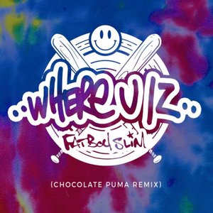 Where U Iz (Chocolate Puma Remix)