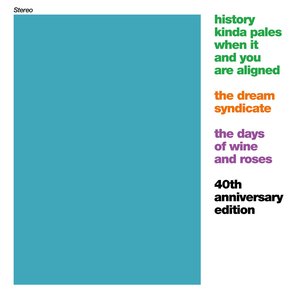 History Kinda Pales When It And You Are Aligned: The Days Of Wine And Roses 40th Anniversary Edition