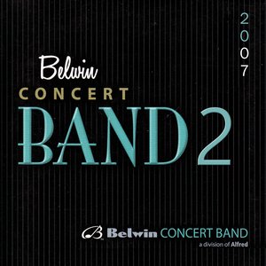 Alfred Presents 2007 Belwin Concert Band 2