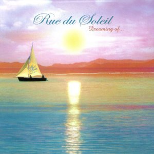 Rue Du Soleil - Dreaming Of