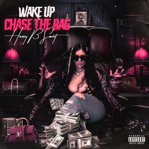 WAKE UP CHASE THE BAG