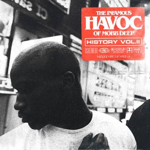 History The Infamous Mobb Deep Havoc, Vol. 2 (Mixed by DJ Mel-A)