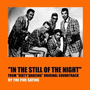 In the Still of the Night (From "Dirty Dancing" Original Soundtrack)
