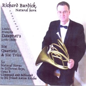 Richard Burdick, natural horn, performs Louis-François Dauprat’s (1781-1868) Six Quartets & Six Trios for Natural Horns