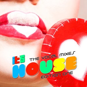 It's House (Vocal Mixes Edition One)