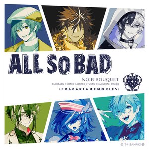 ALL SO BAD
