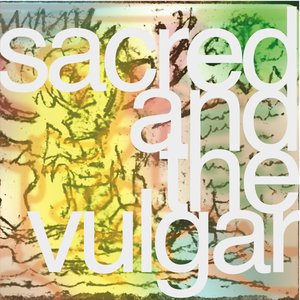 Sacred and the Vulgar