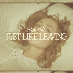 Just Like Leaving (Acoustic) - Single