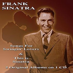 Songs For Swingin' Lovers & This Is Sinatra!