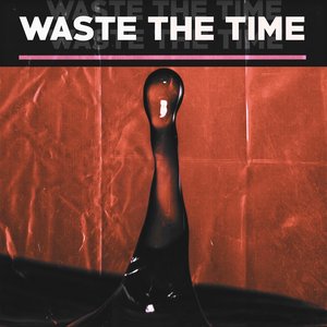 Waste the Time