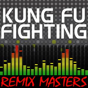 Kung Fu Fighting (Re-Mix Package For DJ's)