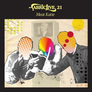 Image for 'FabricLive 21: Meat Katie'