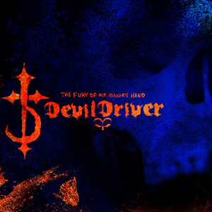 Devildriver - The Fury Of Our Maker