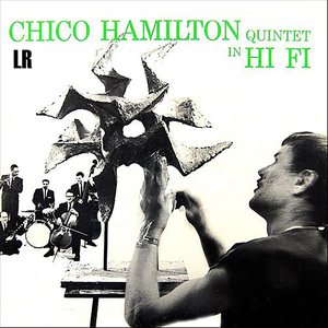 Chico Hamilton Quintet in Hi-Fi