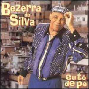 Bezerra da Silva - Eu T� De P� - Zortam Music