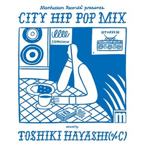 Manhattan Records Presents: City Hip Pop Mix