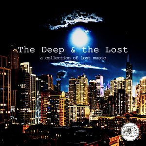 The Deep & The Lost (a Collection of Lost Music)