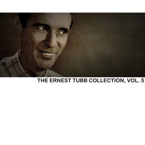 The Ernest Tubb Collection, Vol. 5