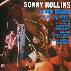Sonny Rollins and The Big Brass Trio & Quintet
