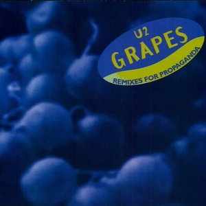 U2 - Grapes Remixes for Propaganda - Zortam Music