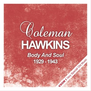Body And Soul - The Complete Recordings 1929 - 1943