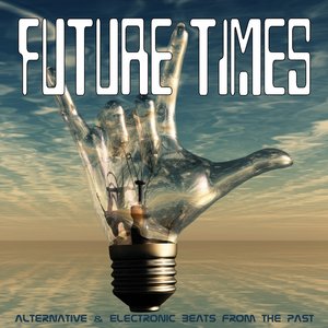 Future Times: Alternative & Electronic Beats from the Past
