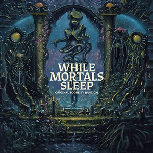 While Mortals Sleep (Original Score)