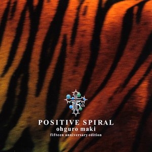 POSITIVE SPIRAL (fifteen anniversary edition)