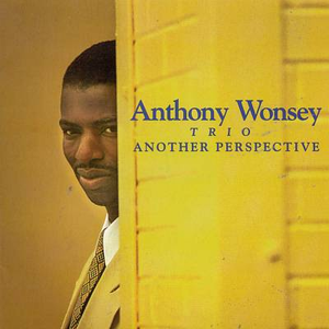 Anthony Wonsey Trio - Another Perspective - Zortam Music