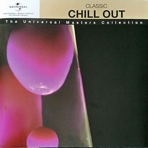 The Universal Masters Collection: Classic Chill Out