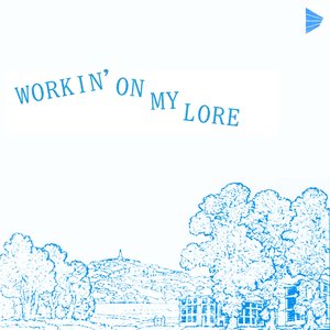 Workin' on My Lore - Single