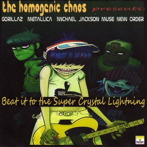 Изображение для '"Beat It To The Super Crystal Lightning"(Gorillaz vs. Metallica vs. Michael Jackson vs. New Order vs. Muse)'