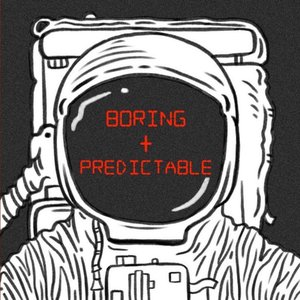 Boring and Predictable