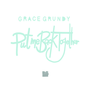 Grace Grundy - Put Me Back Together - Zortam Music