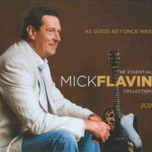 As Good as I Once Was (The Essential Mick Flavin Collection)