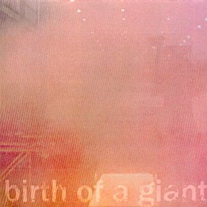 Birth of a Giant