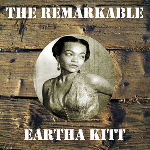 The Remarkable Eartha Kitt