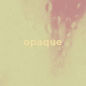 Opaque