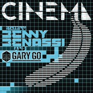 Benny Benassi Feat. Gary Go - Cinema - Zortam Music