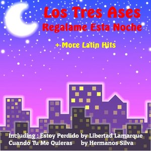 Regalame Esta Noche by Los Tres Ases and More Latin Hits