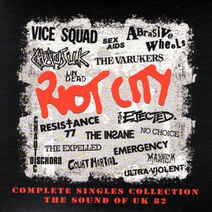 Riot City (Complete Singles Collection – The Sound Of UK 82)