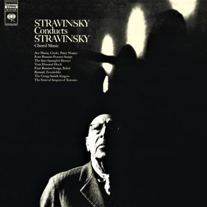 Stravinsky Conducts Stravinsky Choral Music