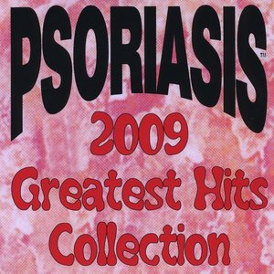 Psoriasis 2009 Greatest Hits Collection