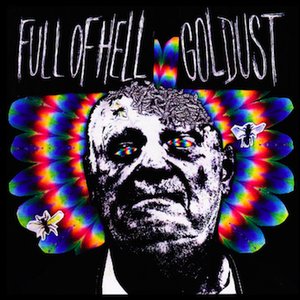 Full of Hell/Goldust
