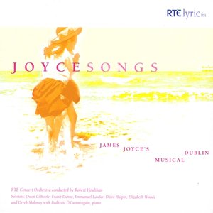 Joyce Songs: James Joyce's Musical Dublin