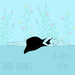A Wake + Teeth - Single