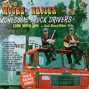Songs by Moore & Napier for All Lonesome Truck Drivers