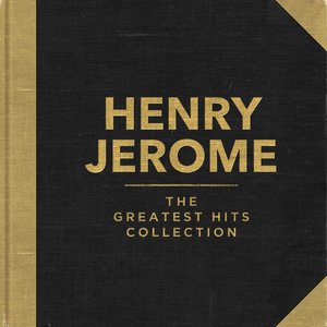Henry Jerome - The Greatest Hits Collection