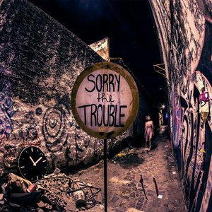 Image for 'Sorry The Trouble'